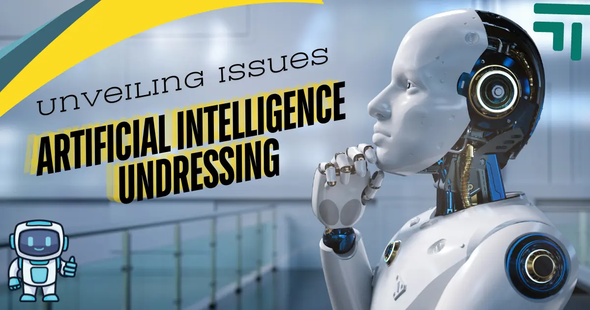 Artificial Intelligence Undressing Unveiling Issues