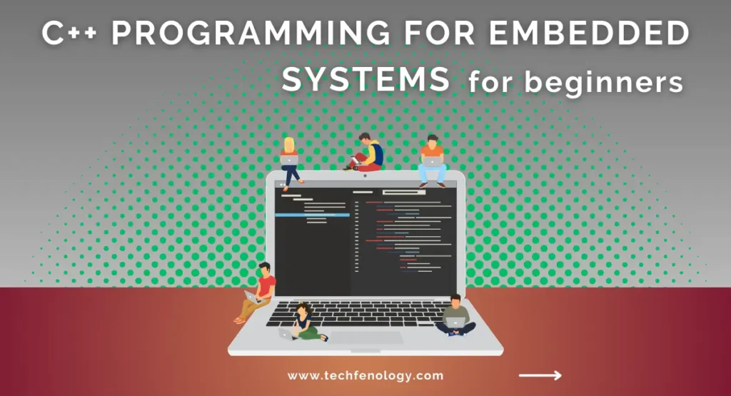 C++ Programming for Embedded Systems A Beginner’s Guide