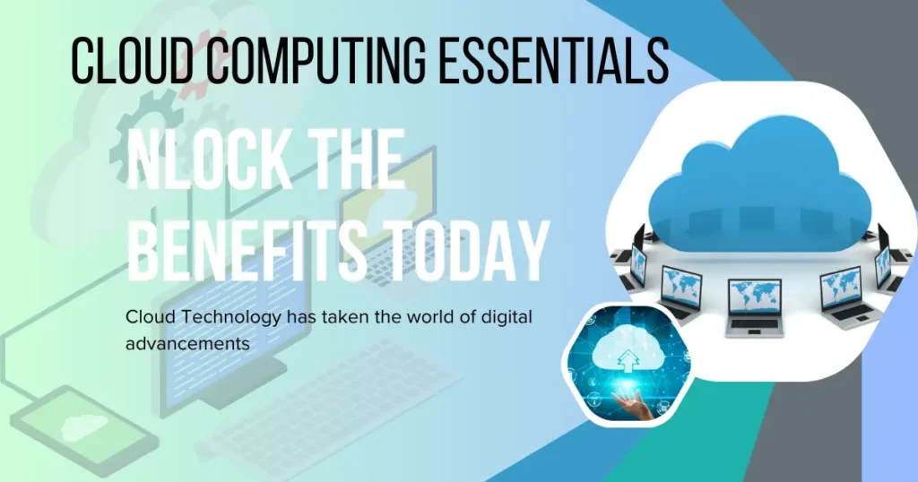 Cloud Computing Essentials Unlock the Benefits Today