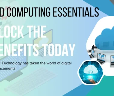 Cloud Computing Essentials Unlock the Benefits Today