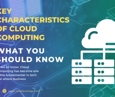 Key Characteristics of Cloud Computing What You Should Know