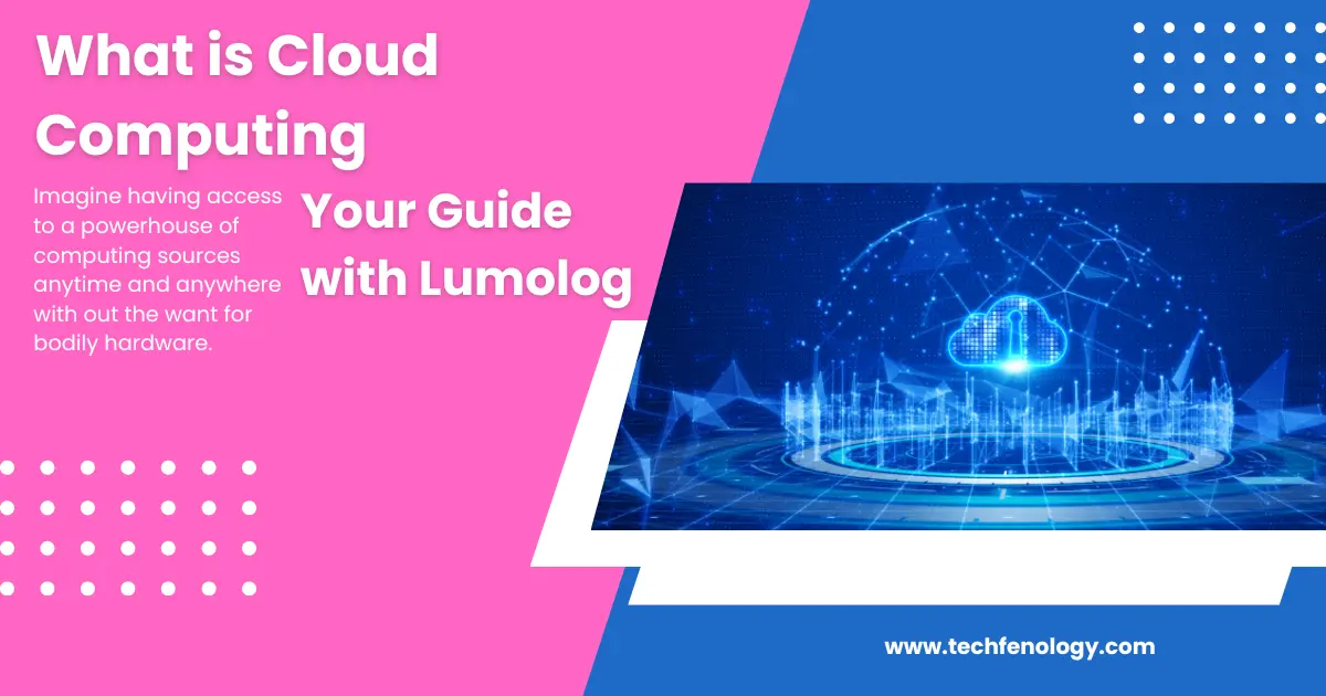 What is Cloud Computing Your Guide with Lumolog