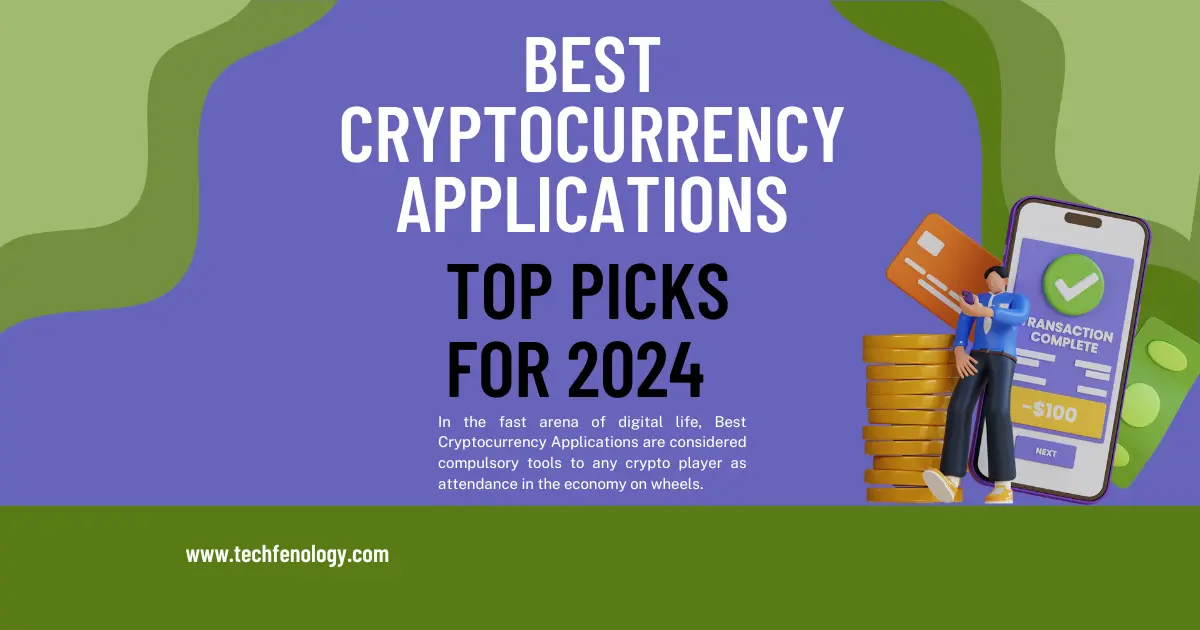 Best Cryptocurrency Applications Top Picks for 2024