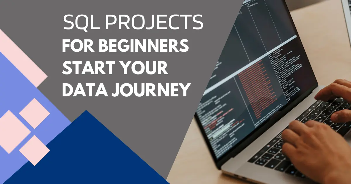 SQL Projects for Beginners Start Your Data Journey